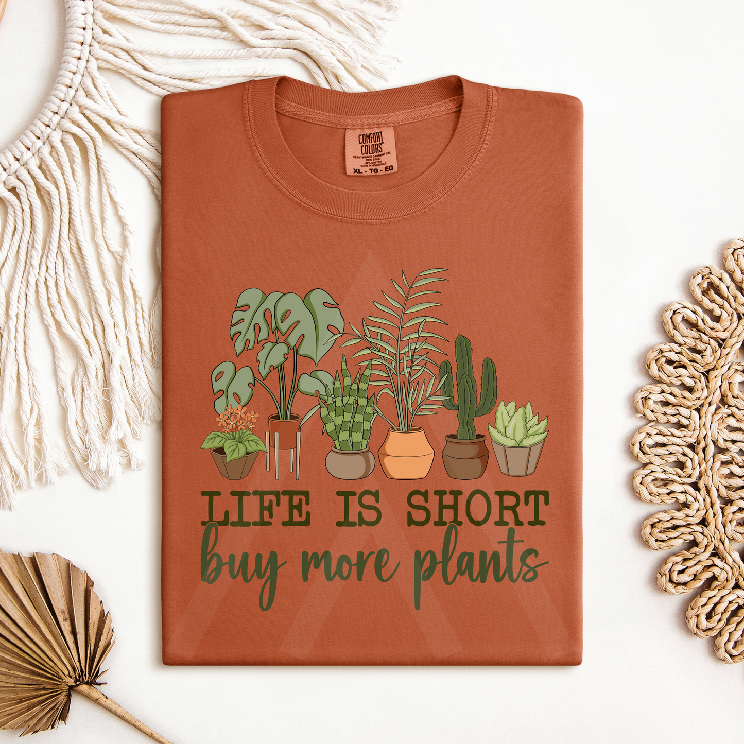 Life Is Short Buy More Plants