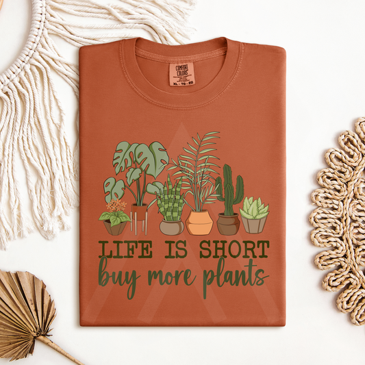 Life Is Short Buy More Plants