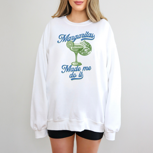 Disco Margaritas Made Me Do It Sweatshirt