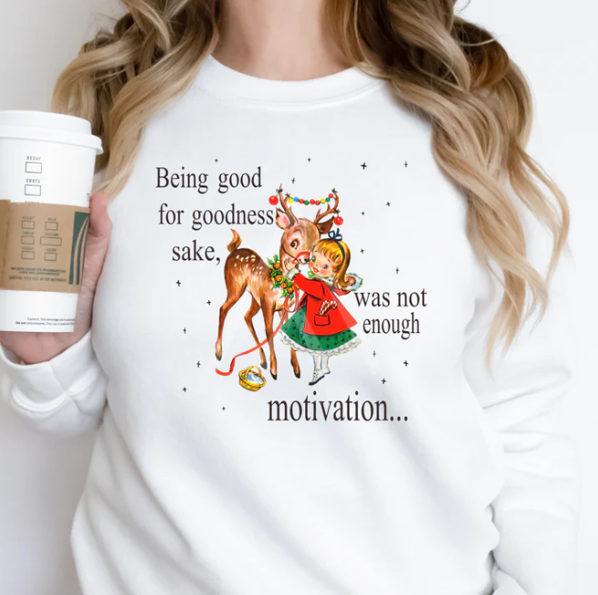 Being Good For Goodness Sake Sweatshirt
